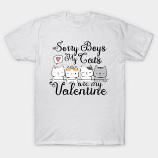 Sorry boys my cats are my valentine T-Shirt